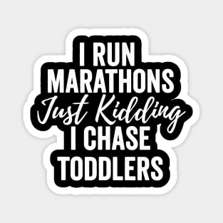 I Chase Toddlers  For Preschool  Daycare Teachers Magnet