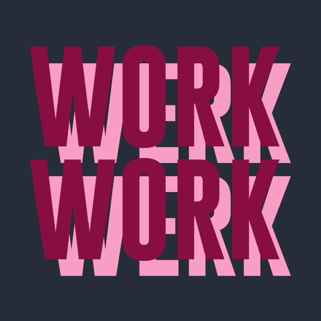 Work, Werk by byebyesally