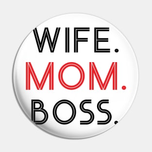 Wife. Mom. Boss. Pin