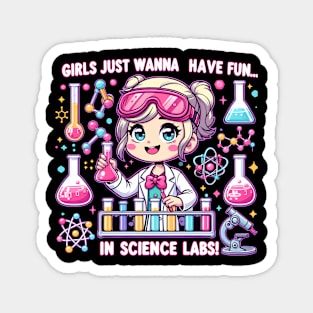 Girls Just Wanna Have Fun in Science Labs! Magnet