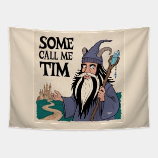 Some call me Tim Tapestry