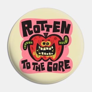 Rotten To The Core Pin