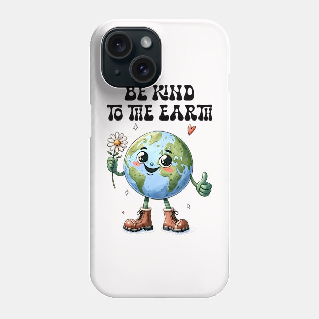 Be Kind to the Earth Phone Case by MZeeDesigns