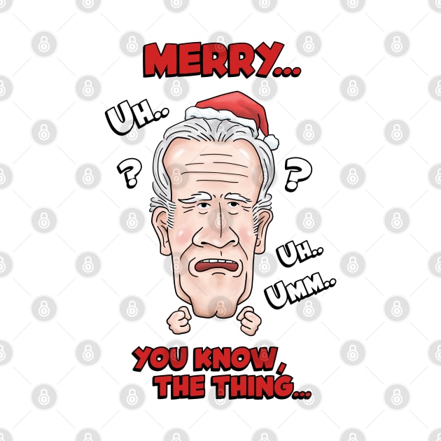 Joe Biden Merry Uh You Know The Thing Christmas by Takeda_Art