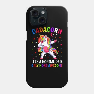 Dadacorn Like A Normal Dada Only More Awesome Unicorn Phone Case