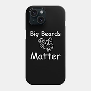 Big Beards Matter Turkey Phone Case