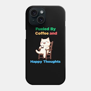 Fueled By Coffee and Happy Thoughts - Positive Vibes Tee Phone Case