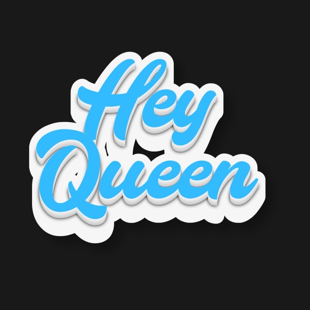 Hey Queen by Fly Beyond