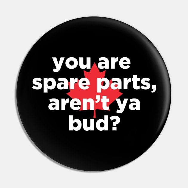 you are spare parts aren't ya bud? Pin by J31Designs