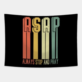 ASAP Always Stop And Pray - Jesus Christ T-Shirt Tapestry