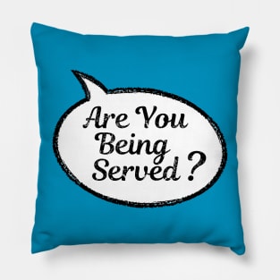 Are You Being Served? Pillow