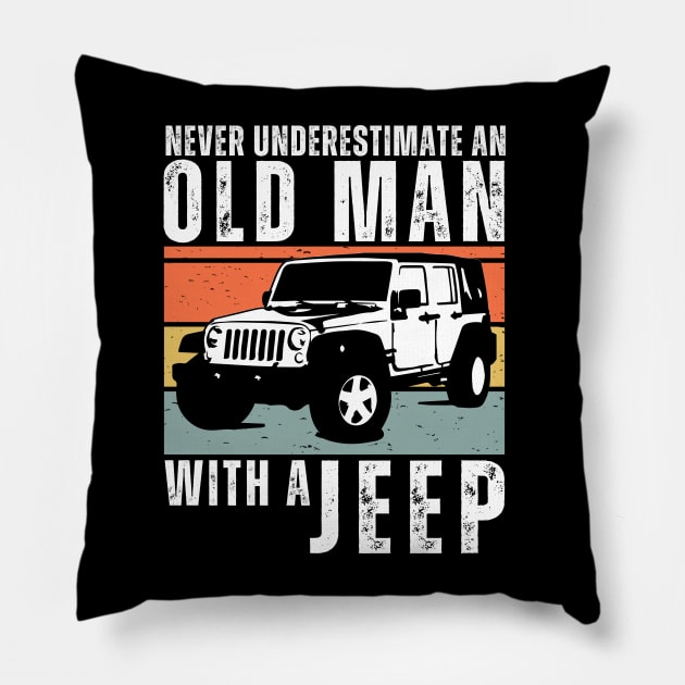 Never Underestimate an Old Man With a Jeep funny fathers day grandpa gift Pillow by Illustradise