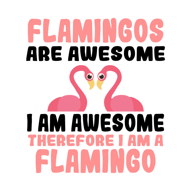 'I Am Awesome Flamingo' Cute Bird Lover Gift by ourwackyhome