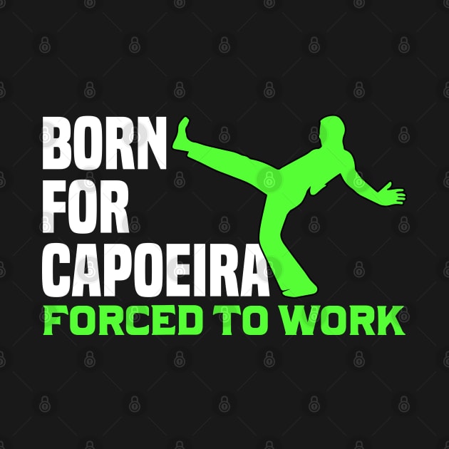 Capoeira Born for Martial Arts Fighter Brazil by sBag-Designs