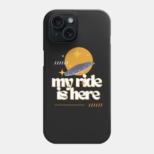 ufo my ride is here Phone Case