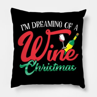 I'm Dreaming Of A Wine Christmas Pillow