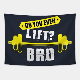 do you even lift bro Tapestry