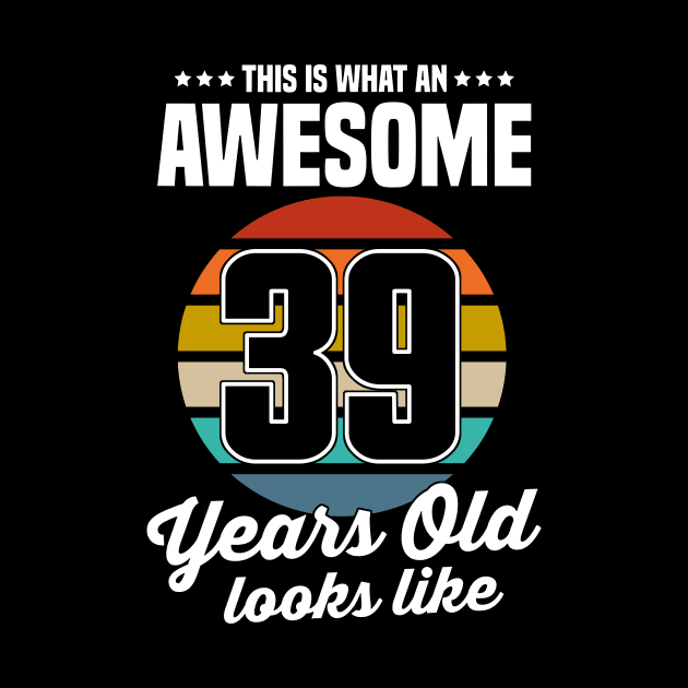 Vintage This Is What An Awesome 39 Years Old Looks Like by trainerunderline