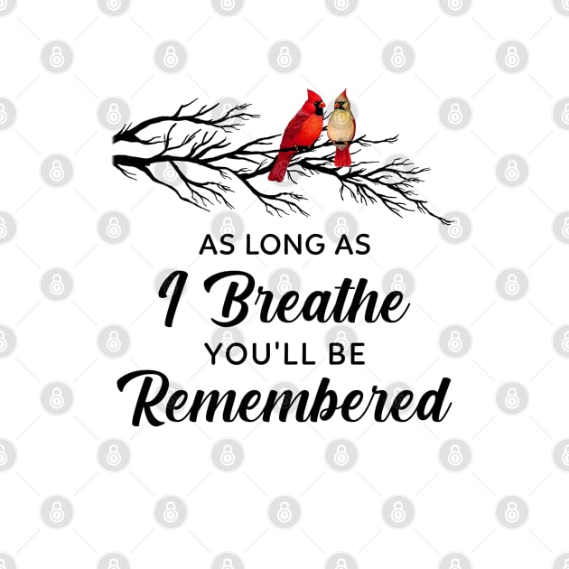 As Long As I Breath You Will Be Remembered  Couple Cardinal by DMMGear