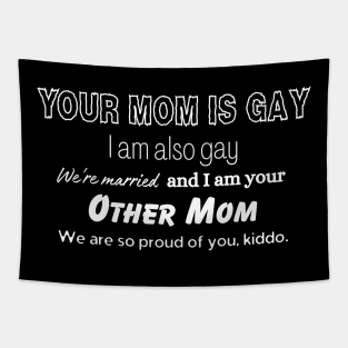 Your lesbian moms love you Tapestry