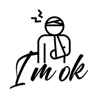 I'm Ok T-Shirt