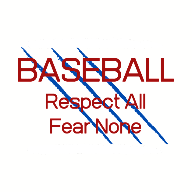 Baseball Respect All Fear None by Unusual Choices