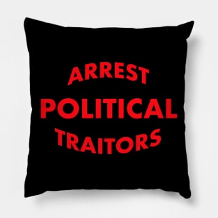 Arrest Traitors Pillow