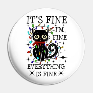 It's Fine I'm Fine Everything Is Fine Funny cat Pin