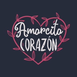 Amorcito Corazon - heart design T-Shirt