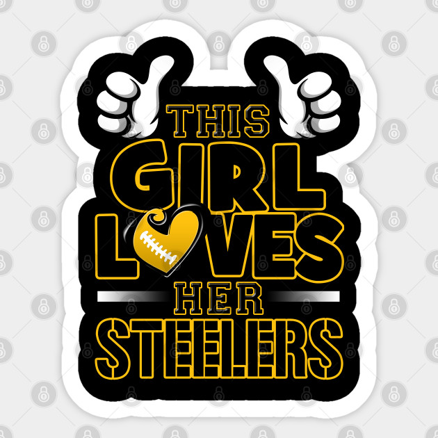 This Girl Loves Her Steelers Football Pittsburgh Steelers Sticker Teepublic