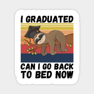 I Graduated Can I Go Back To Bed Now Sloth, Funny Graduation Party Gift Magnet