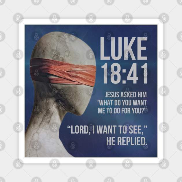 Luke 18:41 Magnet by Bible Verses by Deb