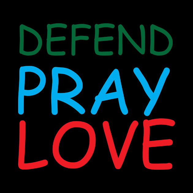 Defend Pray Love Creative Job Typography Design by Stylomart