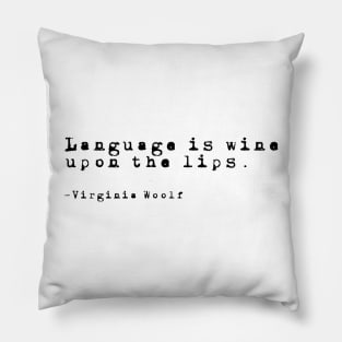 Language- Virginia Woolf Quote Pillow