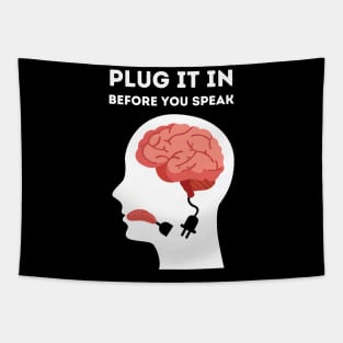 Plug it in before you speak Tapestry