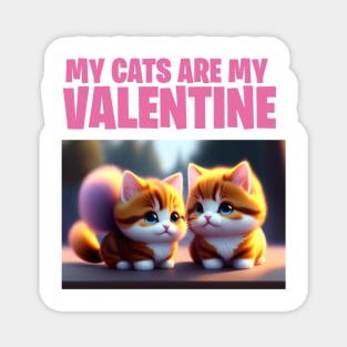 my cats are my valentine Magnet