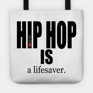 I AM HIP HOP - HIP HOP IS a lifesaver (BLK LETTER) Tote