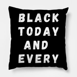 I'm Black Today And Every Day, Funny Gift For Balck People, Birthday Gift Idea Pillow