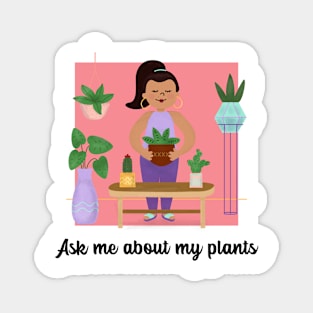 ask me about my plants Magnet