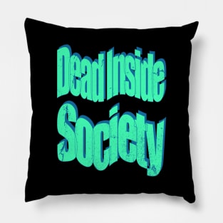 Dead Inside Society Pillow