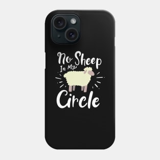 No Sheep In My Circle Phone Case