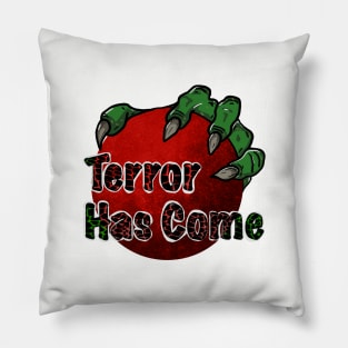 Terror has Come Pillow