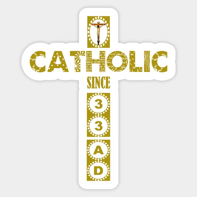 Catholic since 33 AD Jesus, Virgin Mary and Saints' Sticker