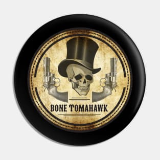 BONE TOMAHAWK Pin