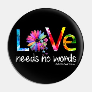 Autism Awareness Love Needs No Words Pin