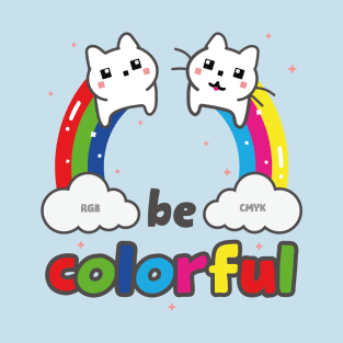 Be Colorful T-Shirt