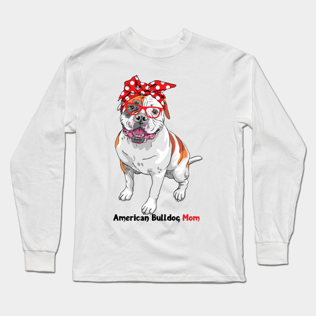 American Bulldog Mama Tee Shirt Hoodie Sweatshirt