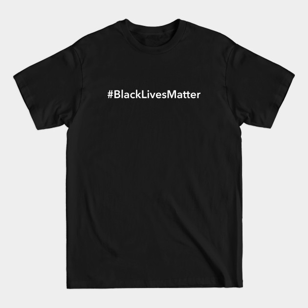 Disover black-lives-matter - Black Lives Matter - T-Shirt