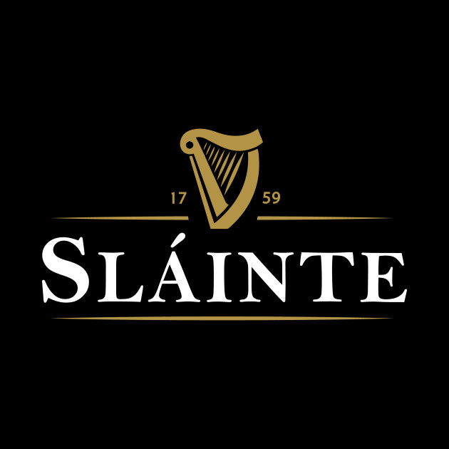 Slainte Irish Drink - Irish - Phone Case