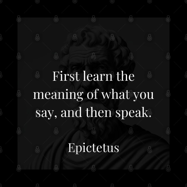 Epictetus's Guidance: Grasp the Essence Before Uttering Words by Dose of Philosophy